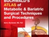 Buchwald’s Atlas of Metabolic & Bariatric Surgical Techniques and Procedures